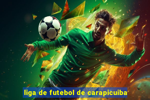 liga de futebol de carapicuiba